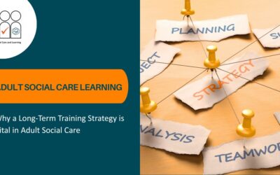 Why a Long-Term Training Strategy is Vital in Adult Social Care