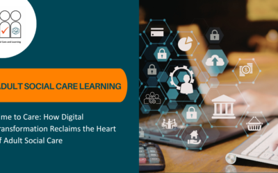 How Digital Transformation Reclaims the Heart of Adult Social Care