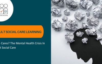 The Mental Health Crisis in Adult Social Care